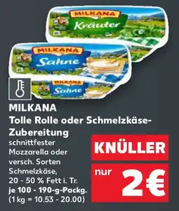 Kaufland MILKANA Tolle Rolle oder Schmelzkäse Zubereitung Angebot