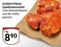 Globus GLOBUS Pfälzer Spießbratenwürfel Angebot