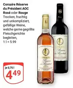 Globus Corsaire Réserve du Président AOC Rosé oder Rouge Angebot