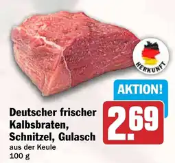 HIT Deutscher frischer Kalbsbraten, Schnitzel, Gulasch Angebot