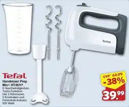 Famila Nord West Tefal Handmixer Prep Mix+ HT4611* Angebot