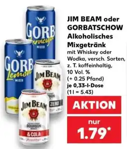 Kaufland JIM BEAM oder GORBATSCHOW Alkoholisches Mixgetränk Angebot