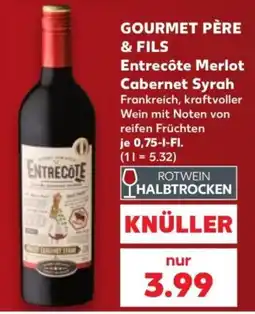Kaufland GOURMET PÈRE & FILS Entrecôte Merlot Cabernet Syrah Angebot