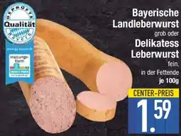 E-Center Bayerische Landleberwurst oder Delikatess Leberwurst Angebot