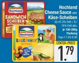 E-Center Hochland Cheese Sauce oder Käse-Scheiben Angebot