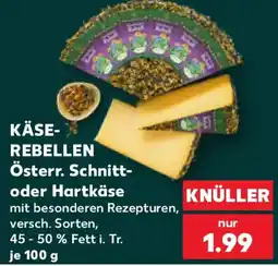 Kaufland KÄSE-REBELLEN Österr. Schnitt- oder Hartkäse Angebot