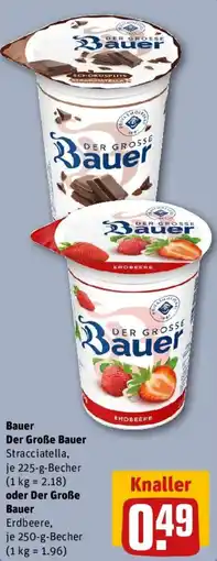 REWE Bauer Der Große Bauer oder Der Große , Bauer Angebot