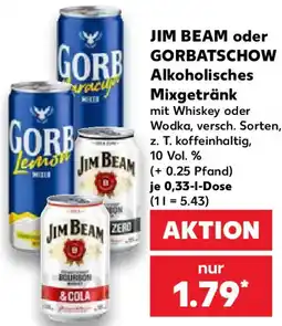 Kaufland JIM BEAM oder GORBATSCHOW Alkoholisches Mixgetränk Angebot