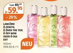 Müller LANCÔME Ô ZENITH, Ô OVER THE TOP, Ô OFF NOW ODER Ô OUI EDT Angebot