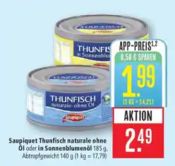 Marktkauf Saupiquet Thunfisch naturale ohne Öl Angebot