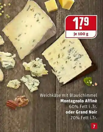 REWE Kaufpark Weichkäse Mit Blauschimmel Montagnolo Affinè Oder Grand Noir Angebot