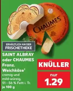 Kaufland SAINT ALBRAY oder CHAUMES Weichkäse Angebot