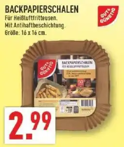 Marktkauf GUTE GÜNSTIG BACKPAPIERSCHALEN Angebot