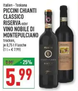 Marktkauf PICCINI CHIANTI CLASSICO RISERVA oder VINO NOBILE DI MONTEPULCIANO Angebot