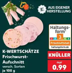Kaufland K-WERTSCHÄTZE Frischwurst Aufschnitt Angebot
