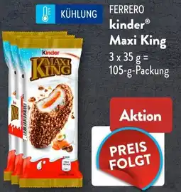 Aldi Süd Ferrero Kinder Maxi King Angebot