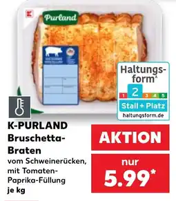 Kaufland K-PURLAND Bruschetta-Braten Angebot