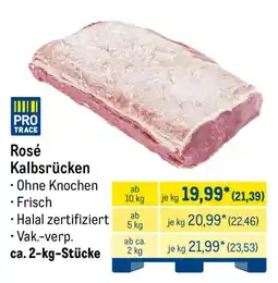 METRO PRO TRACE Rosé Kalbsrücken Angebot