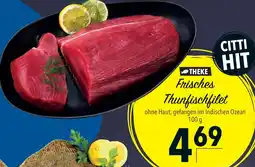 CITTI Markt Frisches Thunfischfilet Angebot