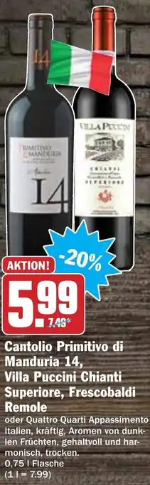 Hit Cantolio Primitivo di Manduria 14, Villa Puccini Chianti Superiore, Frescobaldi Remole 750 ml Angebot