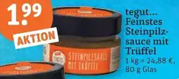 tegut tegut... Feinstes Steinpilzsaucemit Trüffel Angebot
