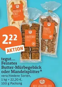 tegut tegut... Feinstes Butter-Mürbegebäck oder Mandelsplitter Angebot