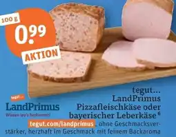 tegut LandPrimus Pizzafleischkäse oder bayerischer Leberkäse Angebot