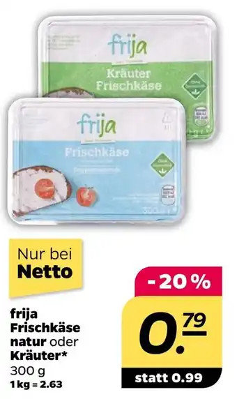 NETTO Frija Frischkäse natur oder Kräuter 300g Angebot