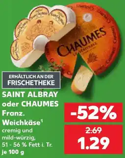 Kaufland SAINT ALBRAY oder CHAUMES Franz. Weichkäse Angebot