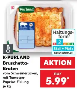 Kaufland K-PURLAND Bruschetta-Braten Angebot