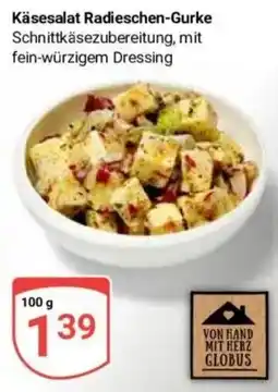Globus Baumarkt Käsesalat Radieschen-Gurke Angebot