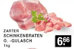Edeka Zurheide ZARTER SCHINKENBRATEN O.-GULASCH Angebot