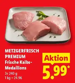 Lidl METZGERFRISCH PREMIUM Frische Kalbs-Medaillons Angebot