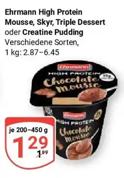 Globus Ehrmann High Protein Mousse, Skyr, Triple Dessert oder Creatine Pudding Angebot