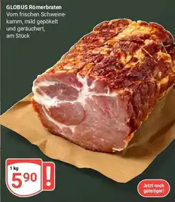 Globus GLOBUS Römerbraten Angebot