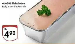 Globus GLOBUS Fleischkäse Angebot