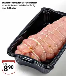 Globus Truthahnoberkeulen-Backofenbraten oder Rollbraten Angebot