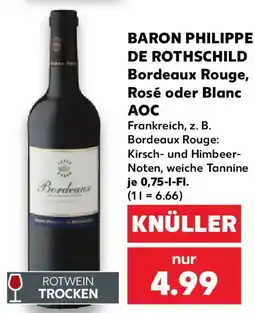 Kaufland BARON PHILIPPE DE ROTHSCHILD Bordeaux Rouge, Rosé oder Blanc AOC Angebot