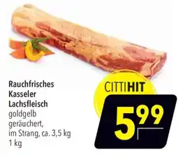 CITTI Markt Rauchfrisches Kasseler Lachsfleisch goldgelb geräuchert Angebot