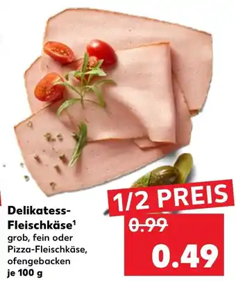 Kaufland Delikatess Fleischkäse 100g Angebot