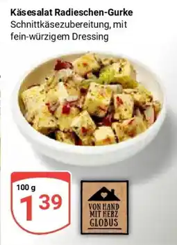 Globus Käsesalat Radieschen-Gurke Angebot