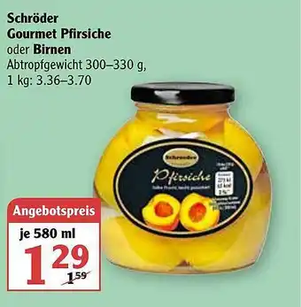 Globus Schröder Gourmet Pfirsiche Oder Birnen 580ml Angebot