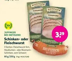 Aleco Biomarkt JUFFINGER BIO-METZGEREI Schinken- oder Fleischwurst Angebot