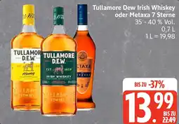Edeka Tullamore Dew Irish Whiskey oder Metaxa 7 Sterne Angebot