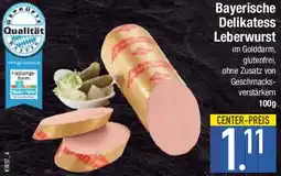 E-Center Bayerische Delikatess Leberwurst Angebot