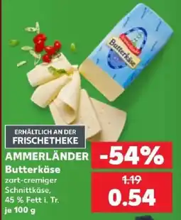 Kaufland AMMERLÄNDER Butterkäse Angebot