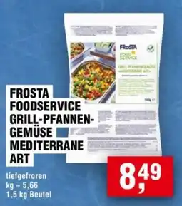 Handelshof FROSTA FOODSERVICE GRILL-PFANNEN-GEMÜSE MEDITERRANE ART Angebot