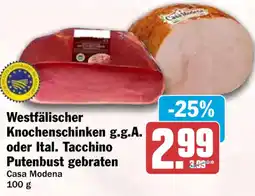 HIT Westfälischer Knochenschinken g.g.A. oder Ital. Tacchino Putenbust gebraten Casa Modena Angebot