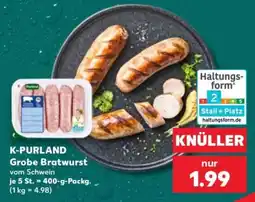 Kaufland K-PURLAND Grobe Bratwurst vom Schwein Angebot