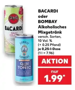 Kaufland BACARDI oder BOMBAY Alkoholisches Mixgetränk Angebot